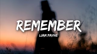 Liam Payne  Remember Lyrics [upl. by Joann]