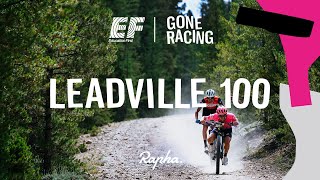 Leadville Trail 100 2019 – EF Gone Racing [upl. by Pish]