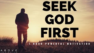 SEEK GOD FIRST  1 Hour Powerful Motivation  Inspirational amp Motivational Video [upl. by Nnaarat]