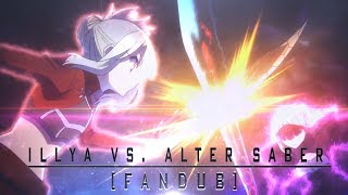 Illya Vs Saber Alter FANDUB [upl. by Enellij]