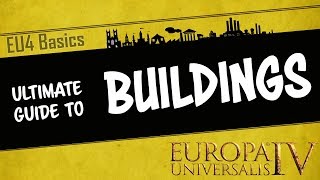 EU4 Basics  The Ultimate Guide to Buildings  Which are the best buildings in game  Tutorial [upl. by Kcirdes508]