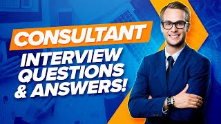 CONSULTANT Interview Questions amp Answers PASS any CONSULTING Job Interview [upl. by Abroms]