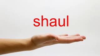 How to Pronounce shaul  American English [upl. by Nnylyahs]