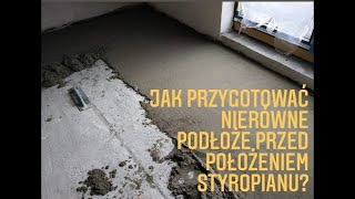 Przygotowanie podłoża pod rozkładanie styropianu [upl. by Lisa]