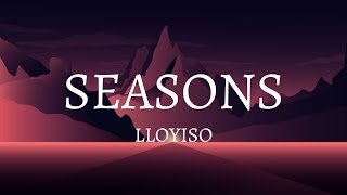 Lloyiso  Seasons Lyrics [upl. by Chad418]