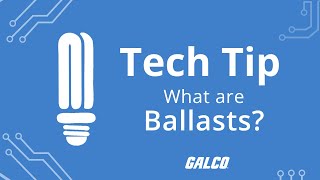 What are Ballasts  A GalcoTV Tech Tip  Galco [upl. by Dronel910]