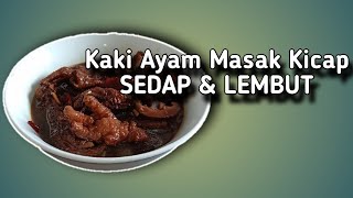 Kaki Ayam Masak Kicap  SEDAP  LEMBUT [upl. by Adiene]