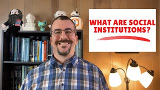 What are Social Institutions [upl. by Asaert]