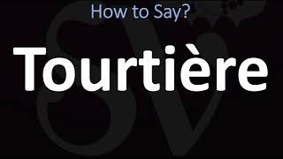 How to Pronounce Tourtiere CORRECTLY [upl. by Hairabez]