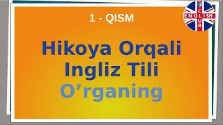 Hikoya orqali ingliz tili organing 1QISM English with stories  tarjimasi bilan [upl. by Refinaj]