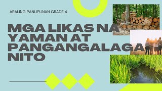 MGA LIKAS NA YAMAN AT PANGANGALAGA NITO ARALING PANLIPUNAN GRADE 4KTO12 [upl. by Lenz]