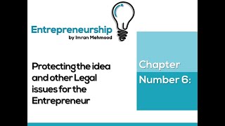 Chapter 06 Protecting the idea and other Legal issues for the Entrepreneur [upl. by Lizabeth641]