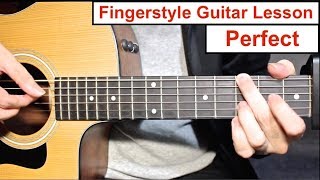 PERFECT  Ed Sheeran  Fingerstyle Guitar Lesson Tutorial How to play Fingerstyle [upl. by Harriman]