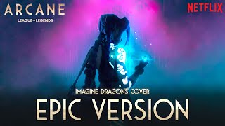 Arcane Theme  ENEMY  EPIC VERSION Imagine Dragons Cover Season 2 Title Soundtrack [upl. by Aneris667]