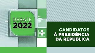 Eleições 2022  Debate com candidatos à Presidência da República [upl. by Syd]