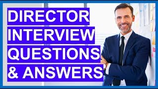 DIRECTOR Interview Questions and Answers How to PASS an EXECUTIVE Interview [upl. by Adile]