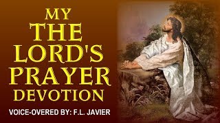 MY THE LORDS PRAYER DEVOTION  VERY POWERFUL PRAYER [upl. by Ynahteb]