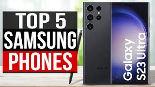 TOP 5 Best Samsung Phones 2023 [upl. by Shore203]