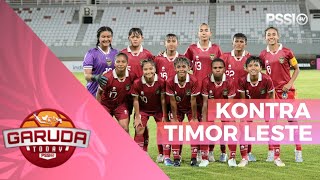 HIGHLIGHT TIM U19 WANITA INDONESIA KONTRA TIMOR LESTE  GARUDA TODAY [upl. by Nicol]