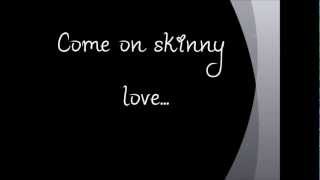 Skinny Love Birdy LYRICS [upl. by Yllehs649]