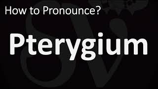 How to Pronounce Pterygium CORRECTLY [upl. by Maffei]